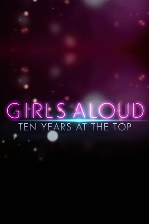 Girls Aloud: Ten Years at the Topのポスター
