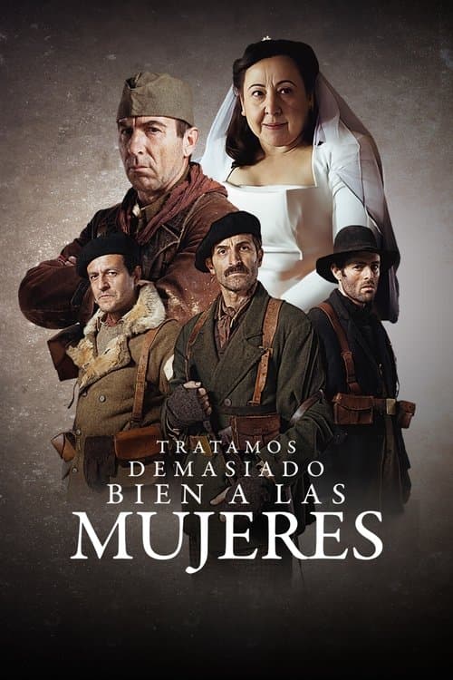 Tratamos demasiado bien a las mujeresのポスター