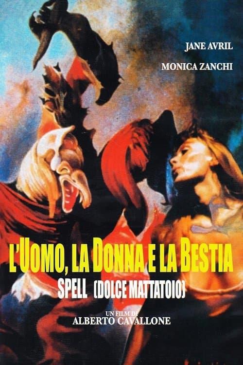 L'uomo, la donna e la bestia - Spell (Dolce mattatoio)のポスター