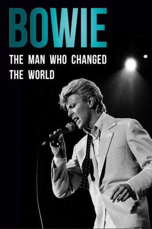 Bowie: The Man Who Changed the Worldのポスター