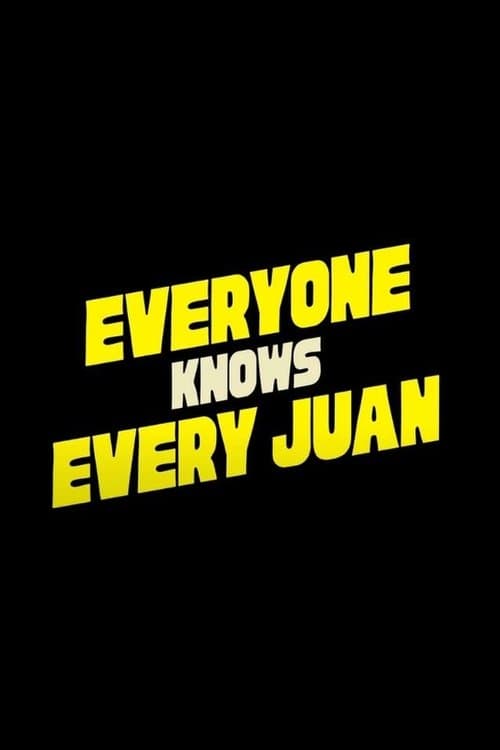 Everyone Knows Every Juanのポスター