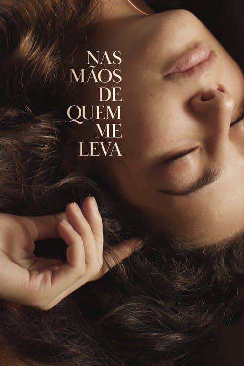 Nas Mãos de Quem Me Levaのポスター
