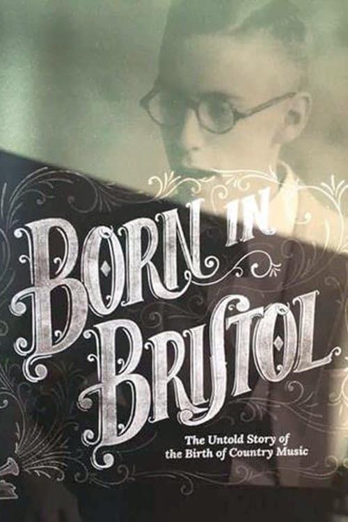 Born in Bristol: The Untold Story of the Birth of Country Musicのポスター