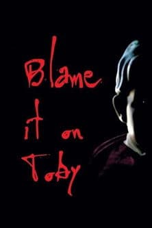 Blame it on Tobyのポスター