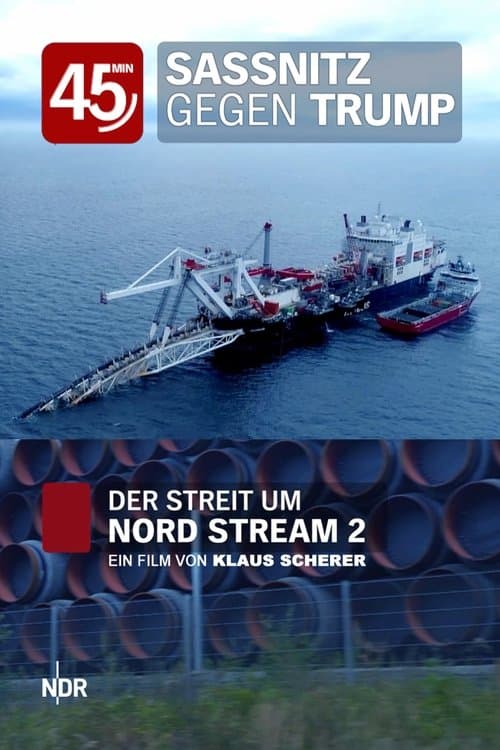 Sassnitz gegen Trump - Der Streit um Nord Stream 2のポスター