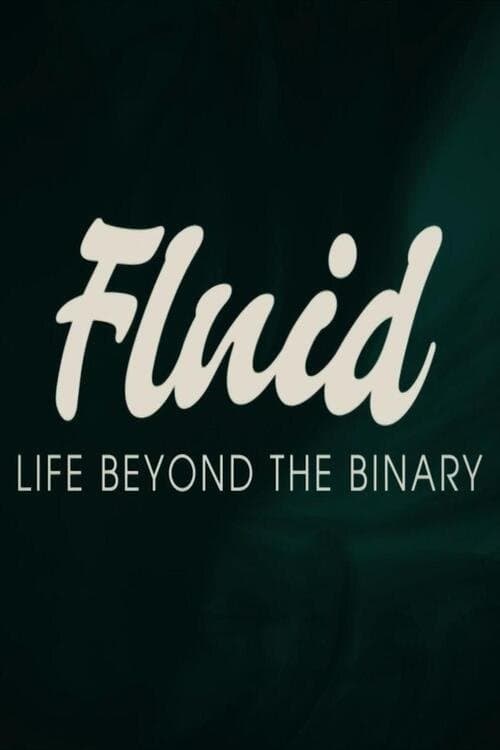 Fluid: Life Beyond the Binaryのポスター