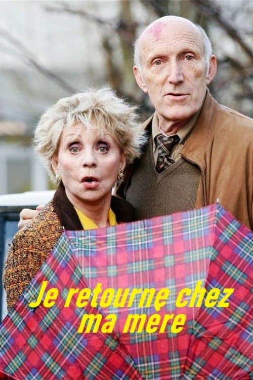 Je retourne chez ma mèreのポスター