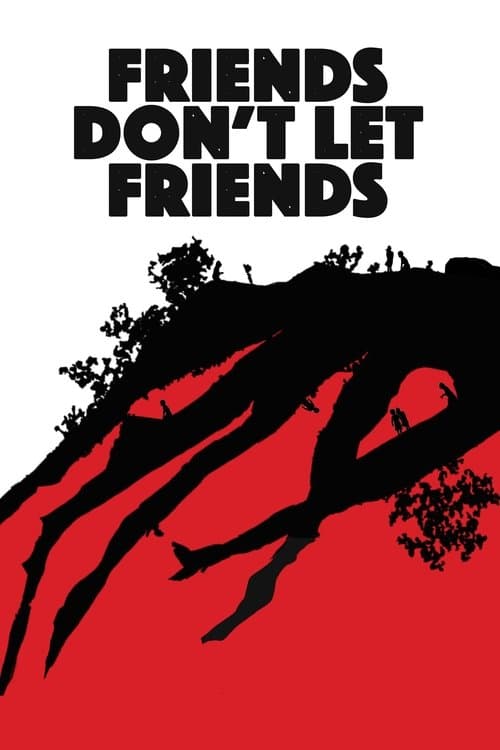 Friends Don't Let Friendsのポスター