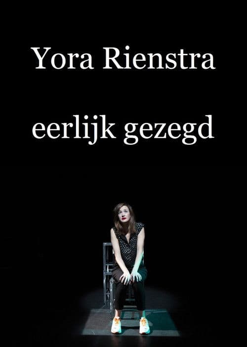 Yora Rienstra: Eerlijk Gezegdのポスター