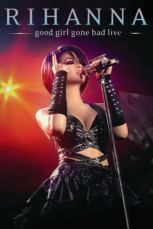 Rihanna - Good Girl Gone Bad Liveのポスター