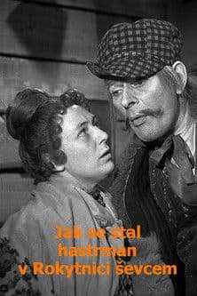 Jak se stal hastrman v Rokytnici ševcemのポスター