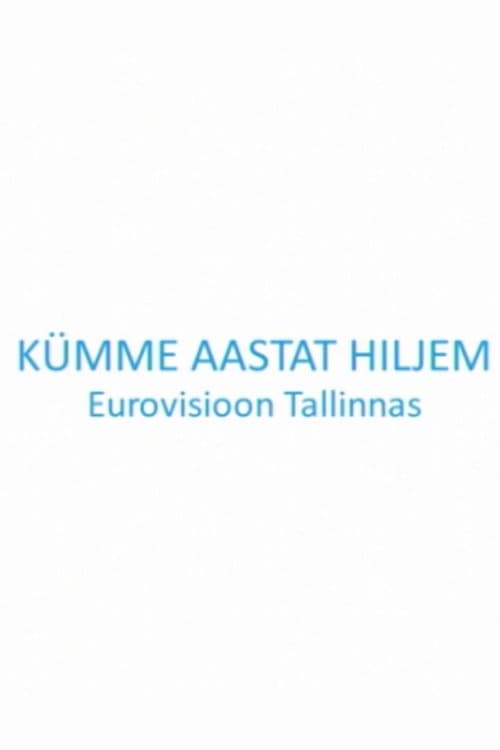 Kümme aastat hiljem. Eurovisioon Tallinnasのポスター