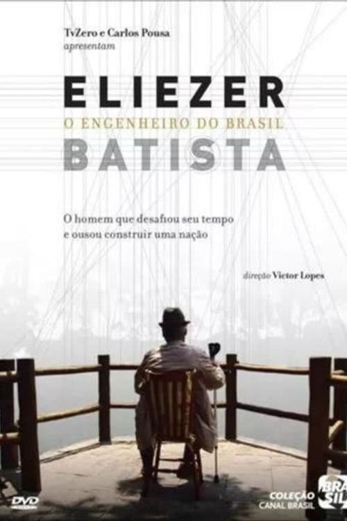 Eliezer Batista - O Engenheiro do Brasilのポスター