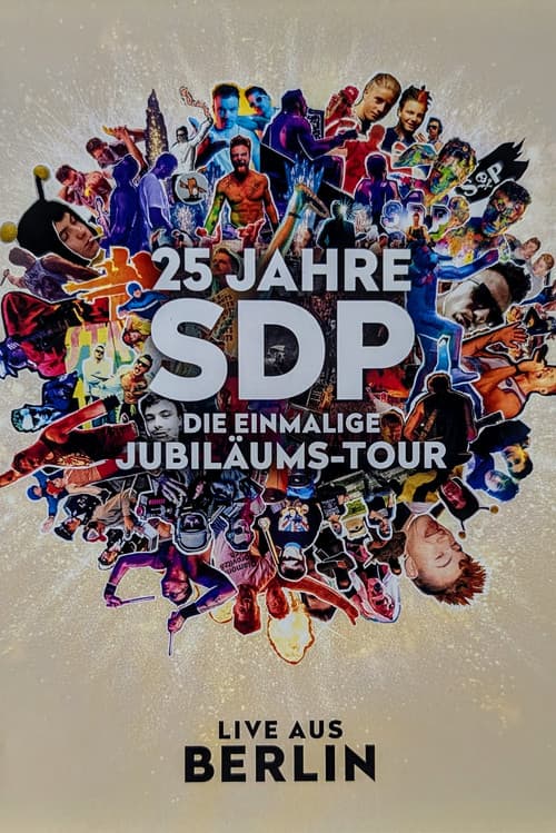25 Jahre SDP - Die Einmalige Jubiläums-Tour (Live aus Berlin)のポスター