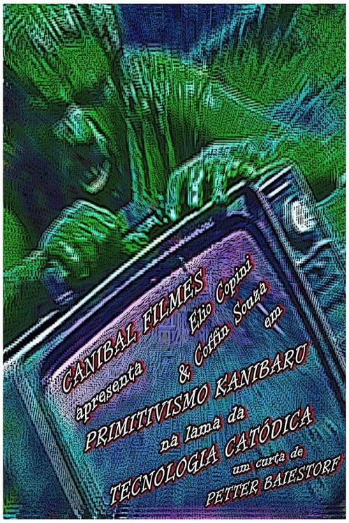 Primitivismo Kanibaru na Lama da Tecnologia Catódicaのポスター