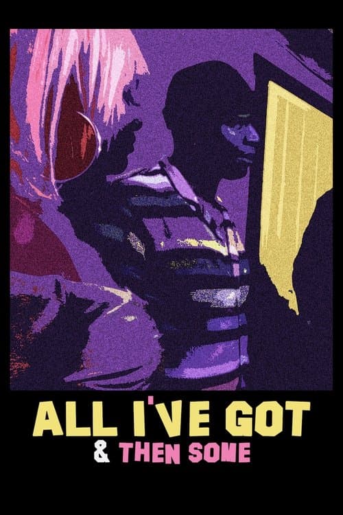 All I've Got & Then Someのポスター