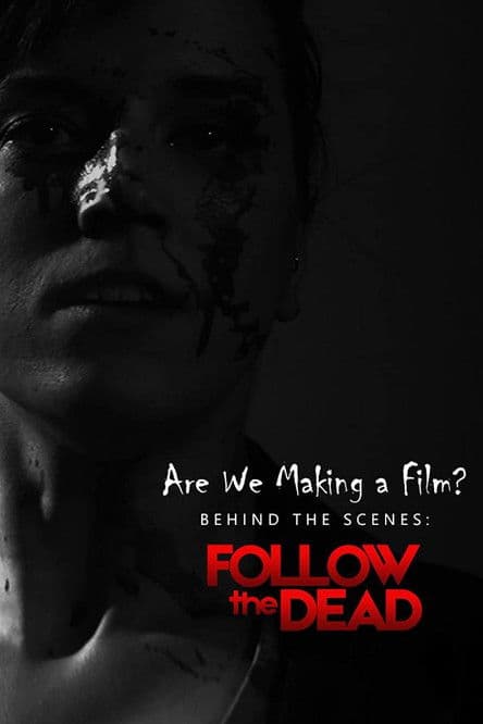 Are We Making A Film?: Behind the Scenes - Follow the Deadのポスター