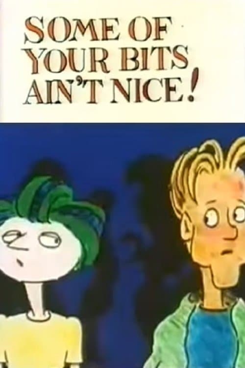 Some of Your Bits Ain't Nice!のポスター