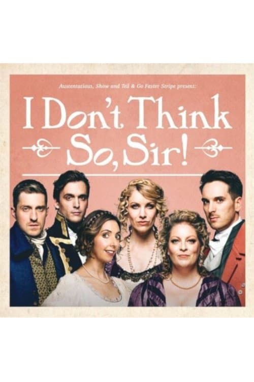 Austentatious - I Don't Think So, Sirのポスター
