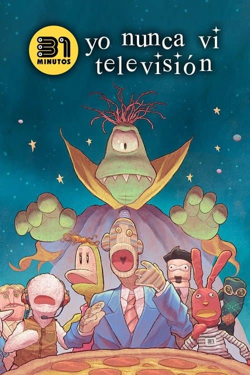 31 minutos: Yo Nunca Vi Televisiónのポスター