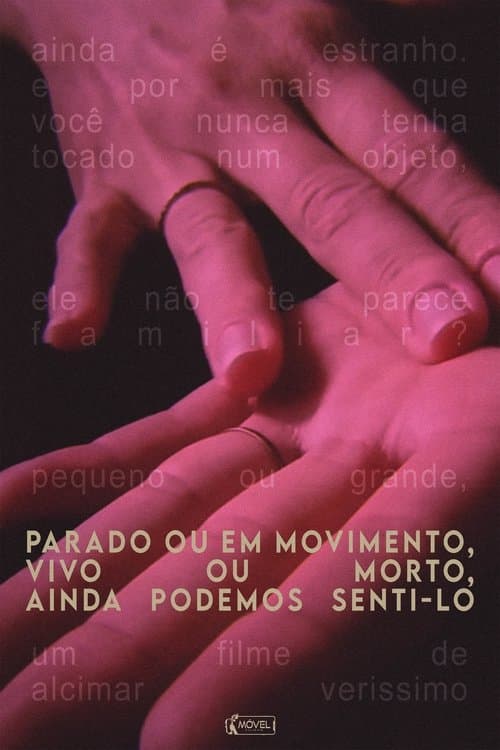 Parado ou em movimento, vivo ou morto, ainda podemos senti-loのポスター