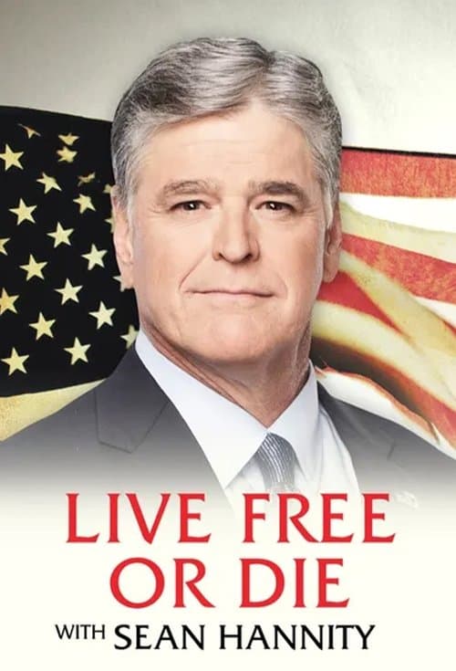 Live Free or Die with Sean Hannityのポスター