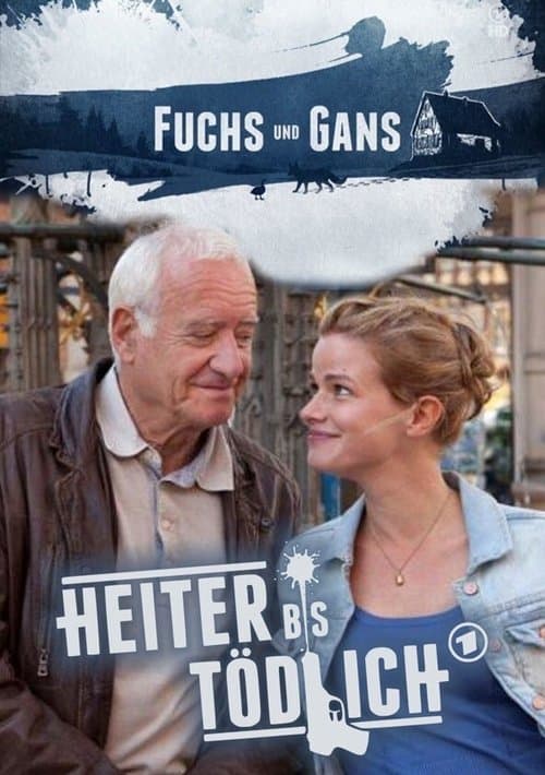 Heiter bis tödlich - Fuchs und Gansのポスター