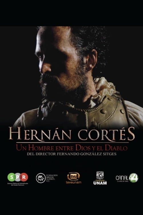 Hernán Cortés, un hombre entre Dios y el Diabloのポスター