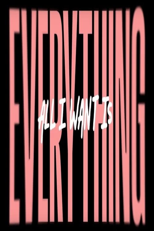 All I Wants Is Everythingのポスター