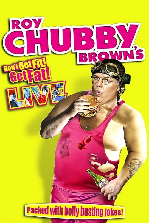 Roy Chubby Brown - Don't Get Fit Get Fatのポスター