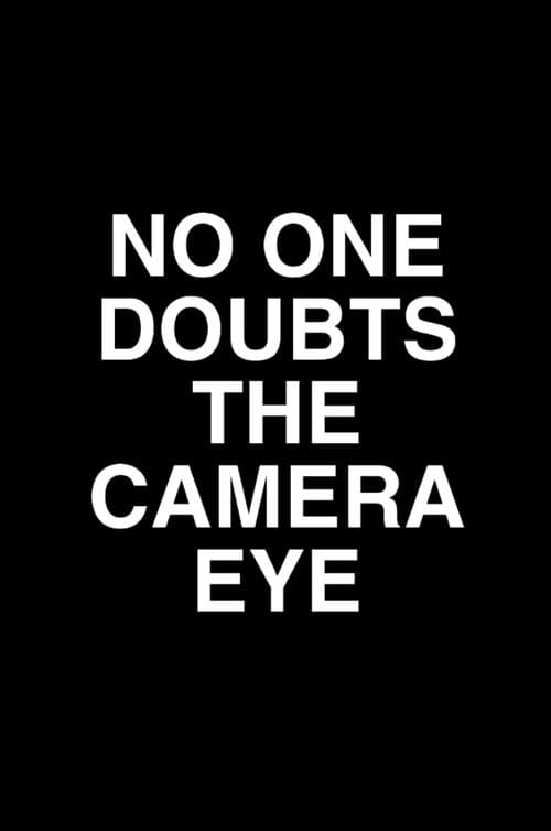No One Doubts the Camera Eyeのポスター