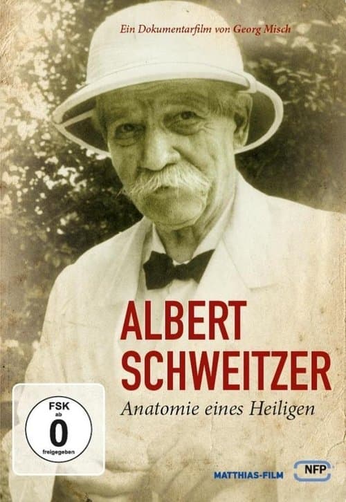 Albert Schweitzer - Anatomie eines Heiligenのポスター