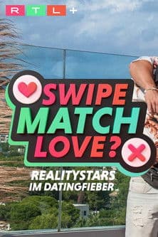 Swipe, Match, Love? - Realitystars im Datingfieberのポスター
