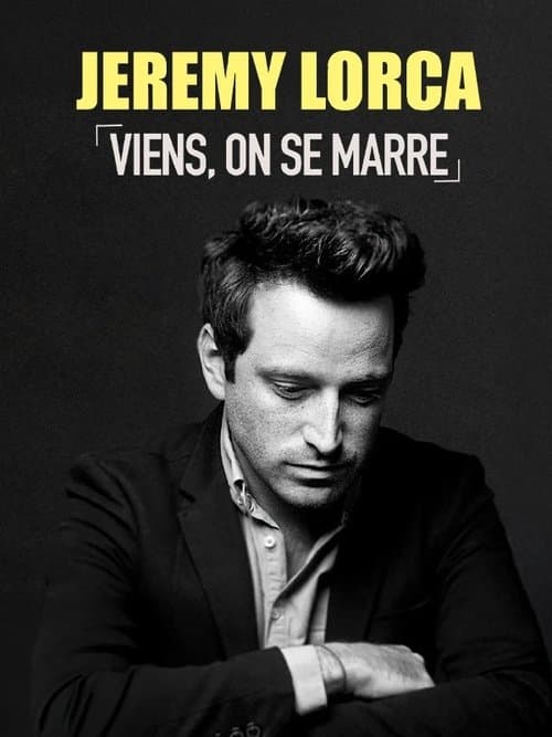Jérémy Lorca : Viens, on se marreのポスター