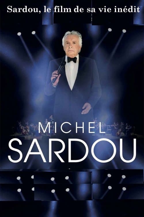 Sardou, le film de sa vieのポスター