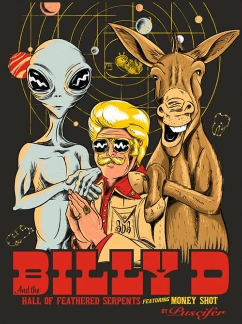 Billy D and the Hall of Feathered Serpents featuring Money Shot by Pusciferのポスター