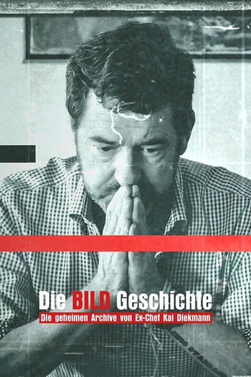 Die BILD-Geschichte - Die geheimen Archive von Ex-Chef Kai Diekmannのポスター