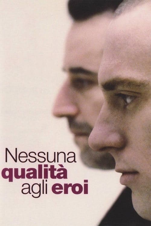 Nessuna qualità agli eroiのポスター