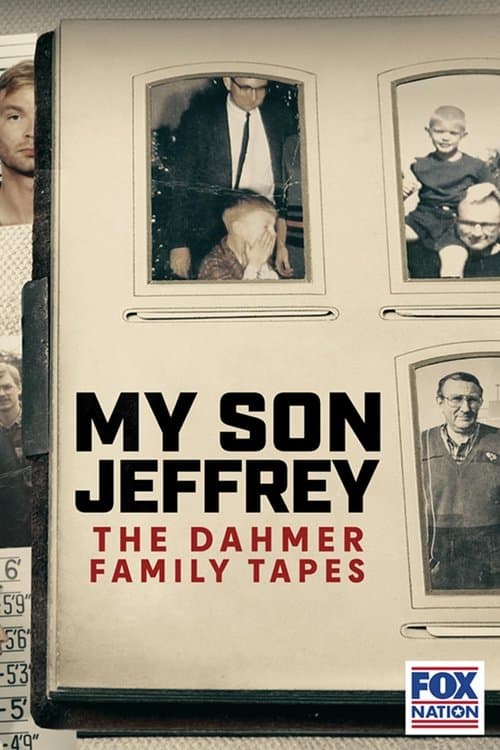 My Son Jeffrey: The Dahmer Family Tapesのポスター