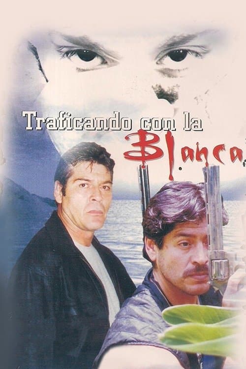 Traficando con la blancaのポスター