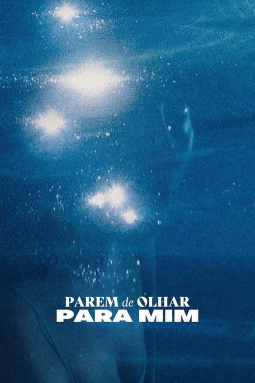 Parem de Olhar para Mimのポスター