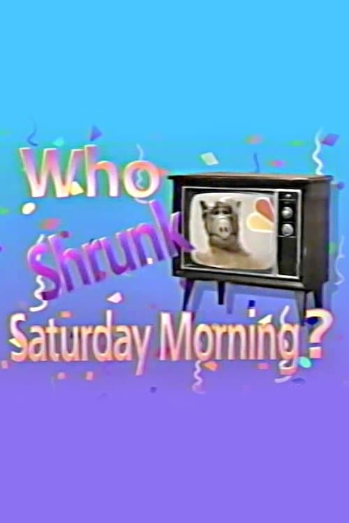 Who Shrunk Saturday Morning?のポスター