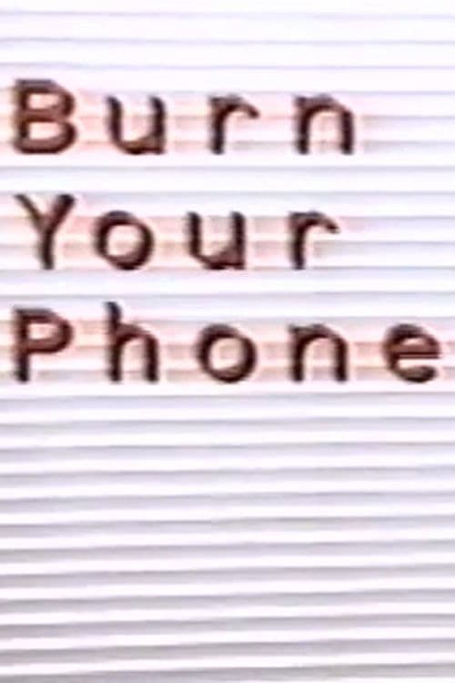 Burn Your Phoneのポスター