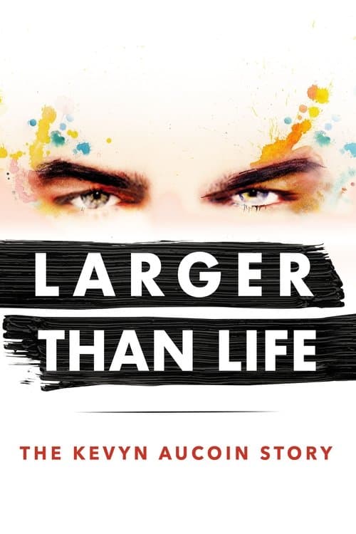 Larger than Life: The Kevyn Aucoin Storyのポスター