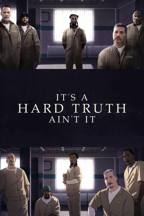 It's a Hard Truth Ain't Itのポスター
