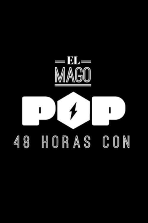 El Mago Pop: 48 horas conのポスター