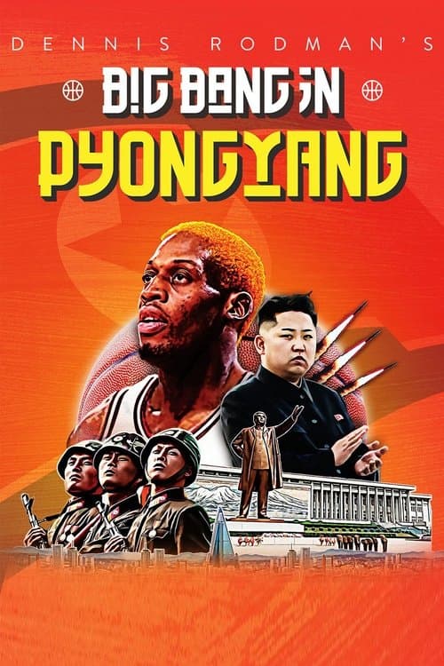 Dennis Rodman's Big Bang in PyongYangのポスター