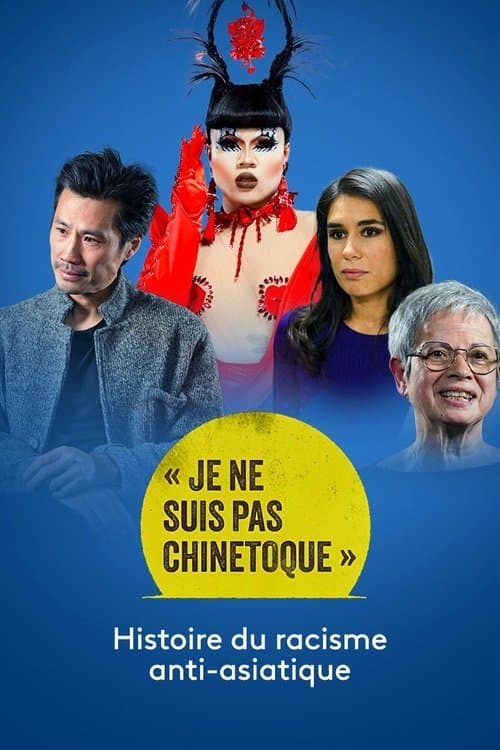 « Je ne suis pas chinetoque » : Histoire du racisme anti-asiatiqueのポスター