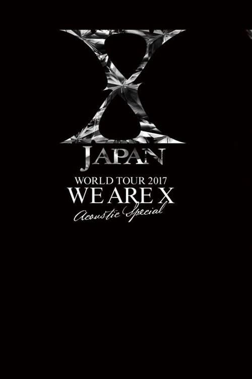 X JAPAN WORLD TOUR 2017 WE ARE X  Acoustic Special Miracleのポスター