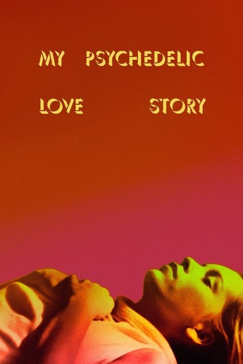 My Psychedelic Love Storyのポスター